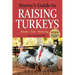 Storey's Guide to Raising Turkeys, 3rd Edition: Breeds, Care, Marketing