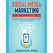 Social Media Marketing for Beginners 2025 The #1 Guide To Conquer The Social Media World, Make Money Online and Learn The Latest Tips On Facebook, You