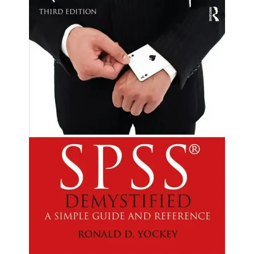 SPSS Demystified: A Simple Guide and Reference
