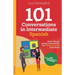 101 Conversations in Intermediate Spanish: Short, Natural Dialogues to Improve Your Spoken Spanish From Home