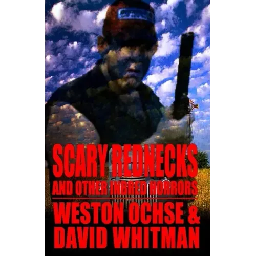 Scary Rednecks & Other Inbred Horrors