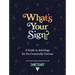What's Your Sign?: A Guide to Astrology for the Cosmically Curious