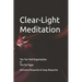 Clear-Light Meditation: Book SIX The Ten-Fold Organisation of The Six Yogas Series