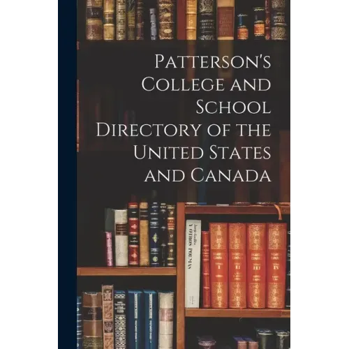 Patterson's College and School Directory of the United States and Canada