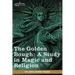 The Golden Bough: A Study in Magic and Religion