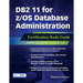 DB2 11 for Z/OS Database Administration: Certification Study Guide