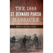 The 1868 St. Bernard Parish Massacre: Blood in the Cane Fields