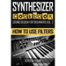 Synthesizer Cookbook: How to Use Filters