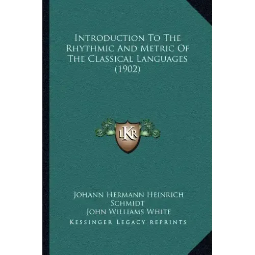 Introduction to the Rhythmic and Metric of the Classical Languages (1902)