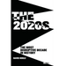 The 2020s: The Most Disruptive Decade in History Book 1