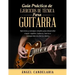 Guía Práctica de Ejercicios de Técnica para Guitarra: Ejercicios y consejos simples para desarrollar mayor rapidez, balance, fuerza e independencia de
