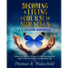 Decoding & Living A Course In Miracles: A 12 Session Workbook
