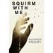 Squirm With Me