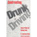 Confronting Drunk Driving: Social Policy for Saving Lives