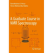 A Graduate Course in NMR Spectroscopy