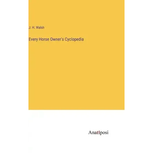 Every Horse Owner's Cyclopedia