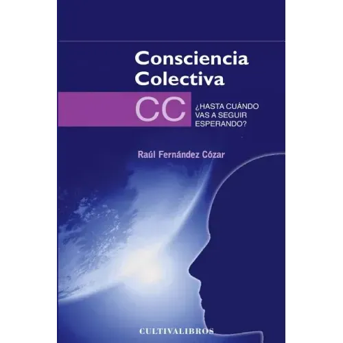 Consciencia Colectiva: ¡Hasta cuándo vas a seguir esperando?