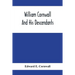 William Cornwall And His Descendants; A Genealogical History Of The Family Of William Cornwall, One Of The Puritan Founders Of New England, Who Came T