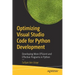Optimizing Visual Studio Code for Python Development: Developing More Efficient and Effective Programs in Python