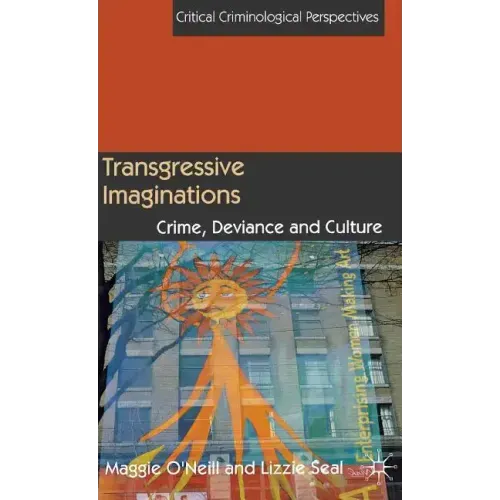 Transgressive Imaginations: Crime, Deviance and Culture