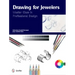 Drawing for Jewelers: Master Class in Professional Design