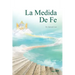 La Medida de Fe: The Measure of Faith (Spanish)
