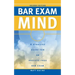 Bar Exam Mind: A Strategy Guide for an Anxiety-Free Bar Exam