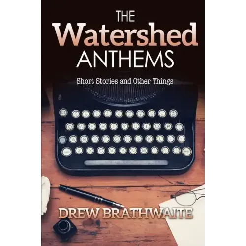 The Watershed Anthems