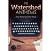 The Watershed Anthems