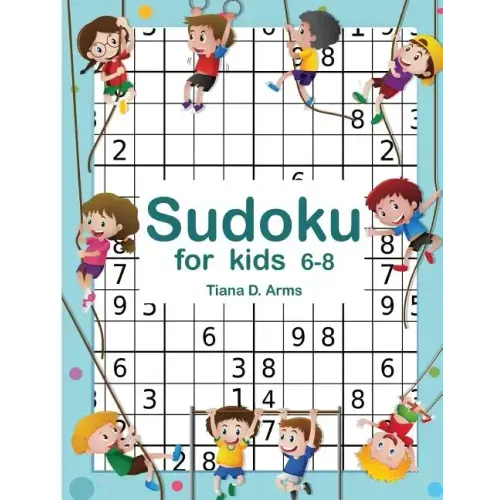 Sudoku for kids 6-8: Easy 6x6 100 Puzzles 8.5" x 11 "
