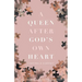 A Queen after God's Own Heart