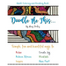 Doodle Me This...: Simple, fun and beautiful ways to: Relax, Relieve Stress, Inspire, Create Joy, Meditate and HAVE FUN!!