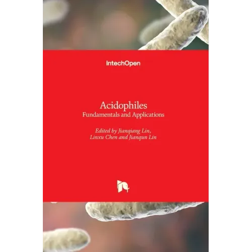 Acidophiles: Fundamentals and Applications