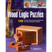 Crafting Wood Logic Puzzles: 18 Three-Dimensional Games for the Hands and Mind