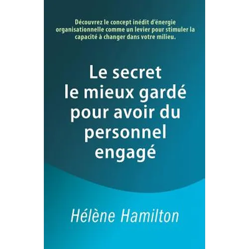 Le secret le mieux gardé pour avoir du personnel engagé