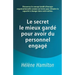 Le secret le mieux gardé pour avoir du personnel engagé