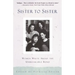 Sister to Sister: Women Write about the Unbreakable Bond