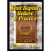 What Baptists Believe & Practice