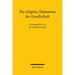 Die Religiose Dimension Der Gesellschaft: Religion Und Ihre Theorien