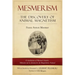Mesmerism: The Discovery of Animal Magnetism: English Translation of Mesmer's Historic Mémoire Sur La Découverte Du Magnétisme Animal