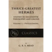 Thrice-Greatest Hermes, Volume I: Studies in Hellenistic Theosophy and Gnosis