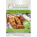 The Art of Caribbean Baking Cookbook: A Recipe Collection of Local Caribbean Bread, Cakes, Desserts and More