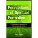 Foundations of Spiritual Formation: A Community Approach to Becoming Like Christ