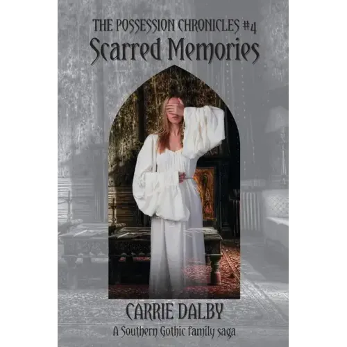 Scarred Memories: The Possession Chronicles #4