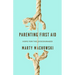 Parenting First Aid: Hope for the Discouraged