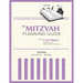 The Mitzvah Planning Guide: Do-It-Yourself-With-Help Bar and Bat Mitzvah Planning Guide