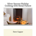 Silver Spoons Holiday Cooking with Renal Failure