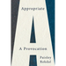 Appropriate: A Provocation