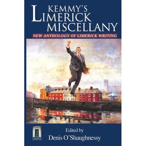 Kemmy's Limerick Miscellany: New Anthology of Limerick Writing