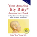 Your Amazing Itty Bitty Acupuncture Book: 15 Steps that Answer Your Questions About the Art of Acupuncture